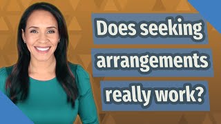 Does seeking arrangements really work?