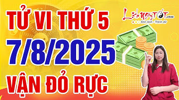Tử Vi Hàng Ngày 7/8/2025 Thứ 5 Chúc Mừng Con Giáp Vận May Đỏ Rực Phát Lộc Mạnh Mẽ Chưa Từng Thấy