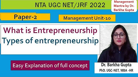 What is Entrepreneurship, Types of entrepreneurship,  NTA UGC NET/ JRF, BBA, MBA, dr. Barkha Gupta