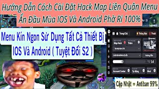 Liên Quân Hướng Dẫn Cài Hack Map Liên Quân S1 Menu Ios Và Android - Chức Năng Phiên Bản Mới