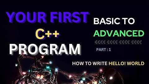 FIRST C++ PROGRAM | C++ PROGRAMMING | LEARN CPP THROUGH PROBLEMS | PRACTICE PROBLEM | HELLO WORLD