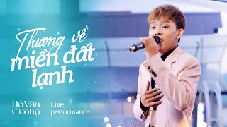 Thương Về Miền Đất Lạnh - Hồ Văn Cường | Live at Mây Lang Thang