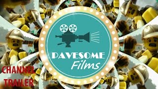Pavesome Films - Channel Trailer @PavesomeFilms