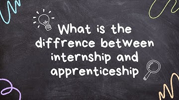 What is the difference between internship and apprenticeship?