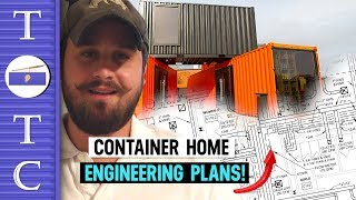 MY BIGGEST CHALLENGE SO FAR!  Container Home Engineering Plans | TOTC Ep. 8
