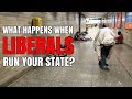 What Happens When Liberals Run Your State?