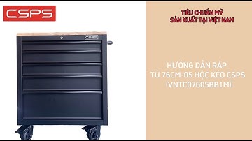 Hướng dẫn lắp ráp tủ dụng cụ CSPS 76cm - 05 hộc kéo CSPS (VNTC07605BB1M)