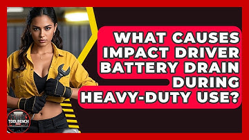 What Causes Impact Driver Battery Drain During Heavy-duty Use? - ToolBench Pros