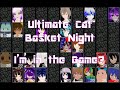 Ultimate Cat Basket Night! I&#39;m in the game?