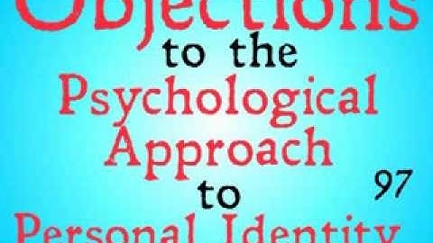 Objections to the Psychological Approach (Personal Identity)