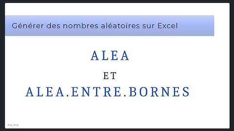Excel : Générer des nombres aléatoires avec les fonctions ALEA et ALEA.ENTRE.BORNES (Excel 2019)