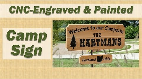 Engraved and Painted Camping Sign - Using CNC Router and Oramask 813
