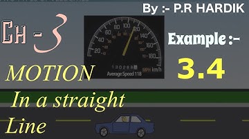 Example 3.4 | ch-3 | motion in a straight line | std 11 physics | P.R HARDIK
