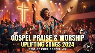 Deep Gospel Praise & Worship 2024 | Powerful Anointed Music Mix