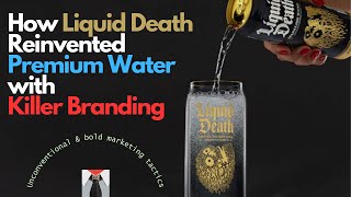 How Liquid Death Reinvented Premium Water with Killer Branding - A Savvypreneurship Edition