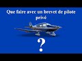 Que faire avec un brevet de pilote prive 