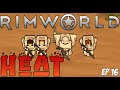 Fighting on our terms! | RimWorld: Heat - Ep 16