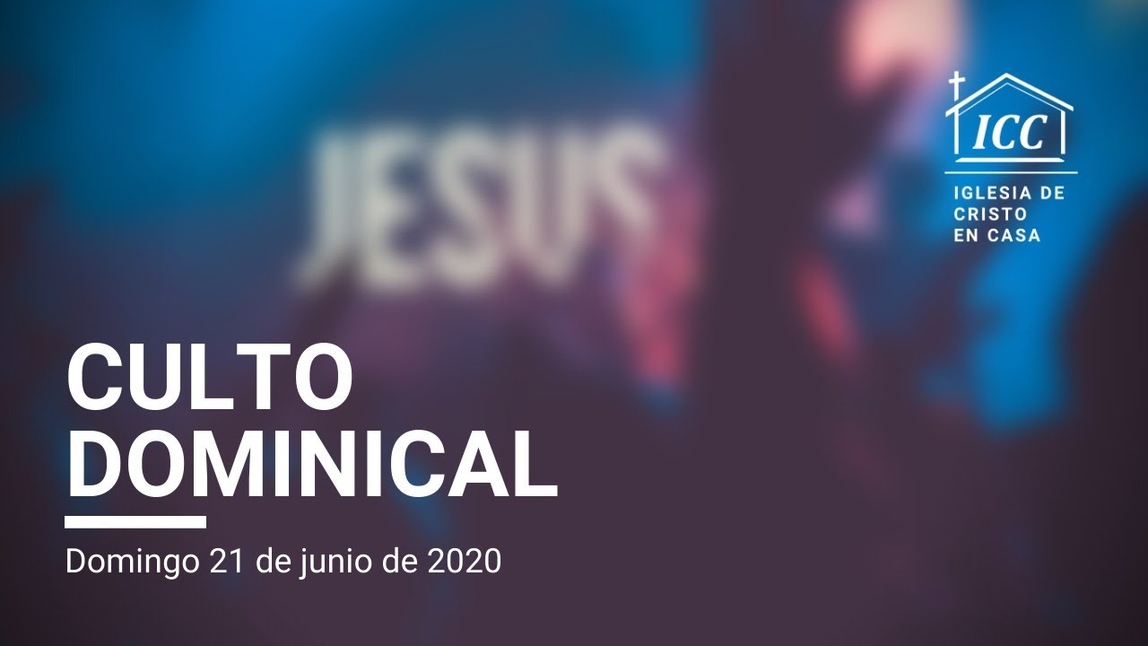 #ICCEnTuCasa: Reunión del Domingo 21 de junio de 2020