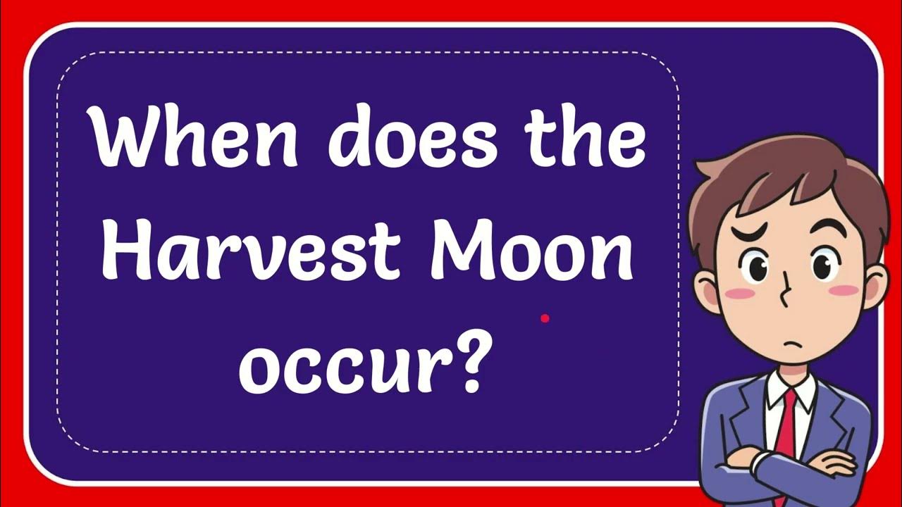 When does the Harvest Moon occur? YouTube