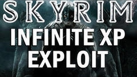 Skyrim Walkthrough: Infinite XP Glitch