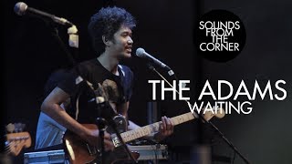 The Adams - Waiting | Sounds From The Corner Live #6