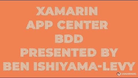 Xamarin + App Center + BDD