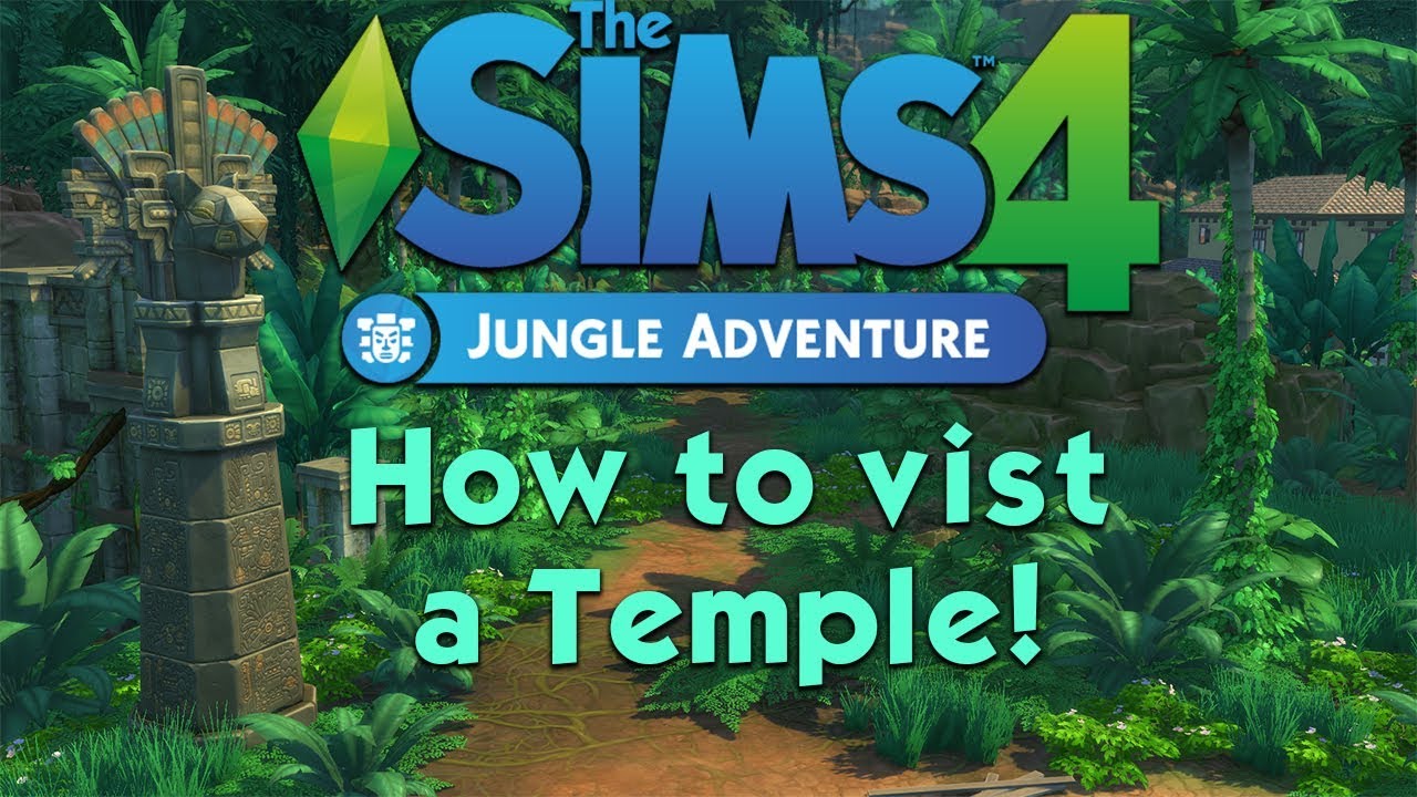 the sims 4 jungle adventure วิธีเล่น  2022 Update  The Sims 4: Jungle Adventure | TUTORIAL! | How to Visit your First Temple