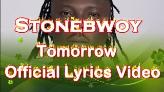 Stonebwoy Tomorrow Lyrics Video