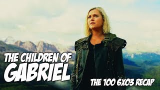 THE CHILDREN OF GABRIEL | THE HUNDRED 603 RECAP