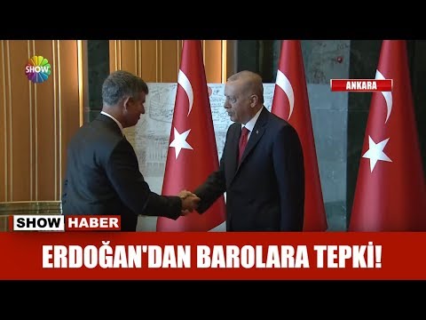 Erdoğan'dan Barolara tepki!