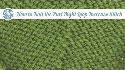 How to Knit the Purl Right Loop Increase (English Style)