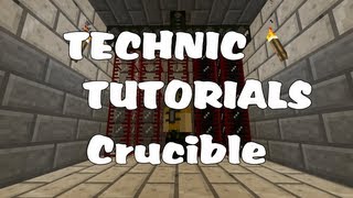 Technic Tutorials #20. Crucible