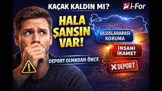 KAÇAK KALAN PASAPORTSUZ YABANCILAR DİKKAT! İNSANİ İKAMET İZNİ VE ULUSLARARASI KORUMA ALINABİLİR Mİ?