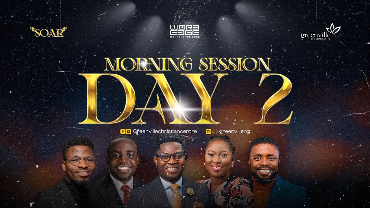 WORDEDGE CONFERENCE 2025 || SOAR || DAY TWO || MORNING SESSION - YouTube