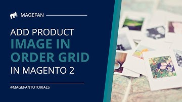 Add Product Image in Order Grid Magento 2