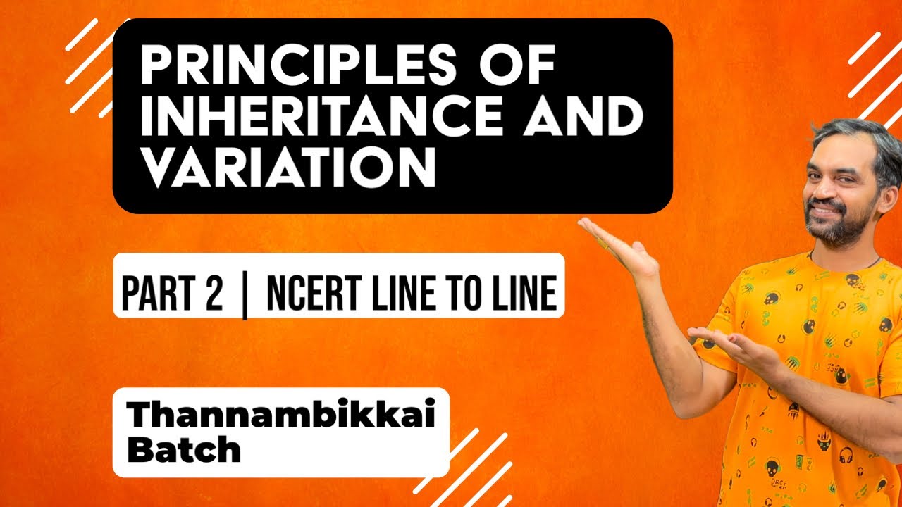 Principles of Inheritance and Variation | Part 2 | NCERT Line to Line ...