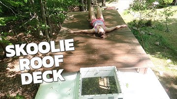 Skoolie Bus Conversion - Ep 6 - Roof Deck For Beginners
