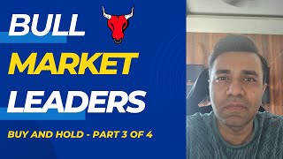 How To Select Bull Market Leaders - (Part 3 of 4 Buy & Hold Series) by Trade With Trend - Raunak A 10,340 views 5 months ago 23 minutes