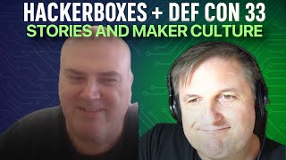 HackerBoxes + DEF CON 33: Stories, Origins and Maker Culture