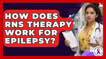 How Does RNS Therapy Work For Epilepsy? - Epilepsy Wellness Hub