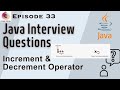 Increment Operator In Java | Decrement Operator | Java Interview Questions