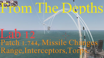 From The Depths Lab12-Patch,Missile Changes,Range,Interceptors,Torps.LetsBuild,Playthrough,Linux
