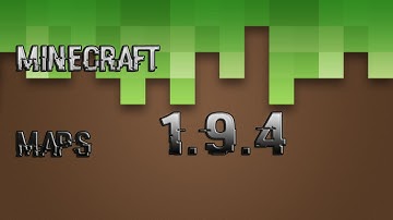 How to Install Minecraft Maps Version 1.9.4