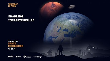 Luxembourg Space Resources Week 2023 - Enabling infrastructure