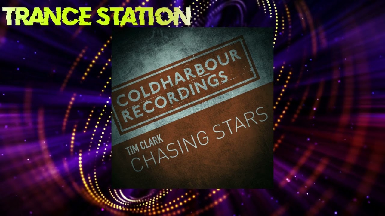 Tim Clark - Chasing Stars (Extended Mix) [COLDHARBOUR RECORDINGS]
