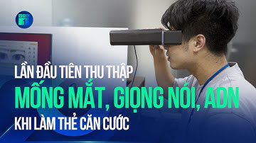 Lần đầu tiên thu thập mống mắt, giọng nói, ADN khi làm thẻ căn cước | VTC1