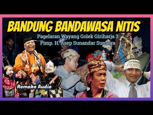 Wayang Golek GH3 Bandung Bandawasa Nitis (Remake Audio) - H. Asep Sunandar Sunarya class=