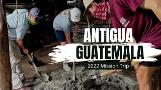 2022 Mission Trip to Antigua, Guatemala