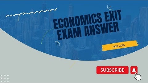 2015 Economics Exit exam questions with answers
