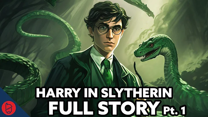 What If Harry Was In Slytherin - FULL STORY 1-4 | ...